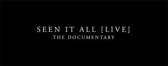 seen-it-all-live-documentary-body